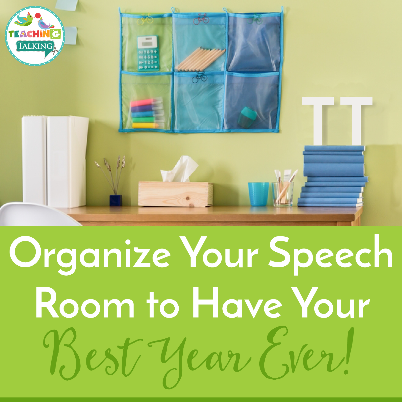 Speech Room Organization - Have Your Best Year Ever!