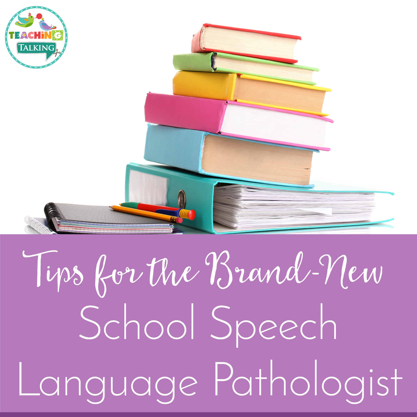 SLP CFY -Tips for the Brand-New School Speech Language Pathologist -  Teaching Talking